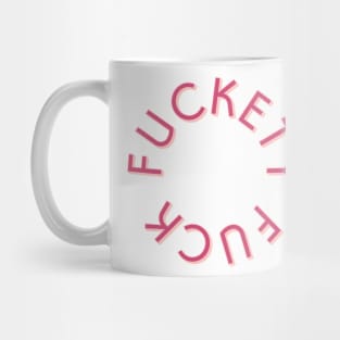 Fuckety Fuck Mug